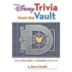 Disney Trivia From The Vault: Secrets Revealed and Questions Answered - Dave Smith