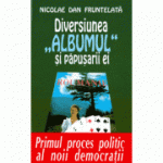 Diversiunea &quot;Albumul&quot; si papusarii ei - Nicolae Dan Fruntelata