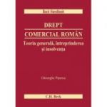 Drept comercial roman. Teoria generala, intreprinderea si insolventa - Gheorghe Piperea