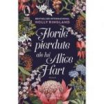 Florile pierdute ale lui Alice Hart - Holly Ringland