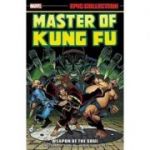 Master Of Kung Fu Epic Collection: Weapon Of The Soul - Steve Englehart, Doug Moench, Jim Starlin