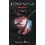 Luna noua Partea 1 Amurg Volumul 2 - Stephenie Meyer