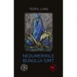 Nedumeririle bunului-simt - Teofil Lung