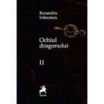 Ochiul dragonului Volumul 2 Editia 2 - Ruxandra Ivancescu