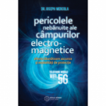 Pericolele nebanuite ale campurilor electromagnetice. 5G, wifi si telefoane mobile - Joseph Mercola