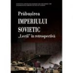 Prabusirea Imperiului Sovietic. Lectii in retrospectiva - Adrian Pop, Constantin Corneanu