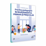 Practica pedagogica in invatamantul primar si prescolar. Caiet de seminar - Camelia Brincoveanu