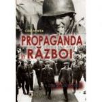 Propaganda in razboi - Calin Hentea