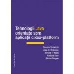 Tehnologii Java orientate spre aplicatii cross-platform - Cosmin Striletchi, Mircea-F. Vaida, Ligia-D. Chiorean, Stefan Dragos, Adriana Stan