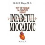 Tot ce trebuie sa cunosti despre infarctul miocardic - G. D. Thapar