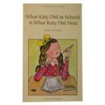 What Katy Did At School & What Katy Did Next - Susan Coolidge