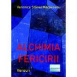 Alchimia fericirii - Veronica Stanei Macoveanu