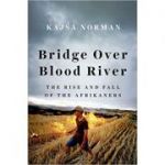 Bridge Over Blood River - Kajsa Norman