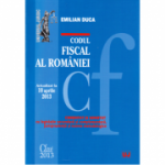 Codul fiscal al Romaniei. Actualizat la 10 aprilie 2013 - Emilian Duca