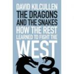 Dragon and the Snakes - David Kilcullen