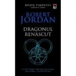 Dragonul renascut. Seria Roata timpului. Vol. 3 - Robert Jordan