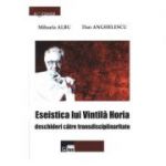 Eseistica lui Vintila Horia - Mihaela Albu, Dan Anghelescu