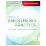 Essence of Anesthesia Practice - Lee A. Fleisher, Michael F. Roizen, Jeffrey Roizen