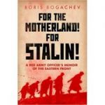 For the Motherland! for Stalin! - Boris Bogachev, Maria Bogacheva, Geoffrey Roberts