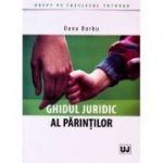 Ghidul juridic al parintilor - Dana Barbu