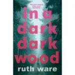 In a Dark, Dark Wood - Ruth Ware