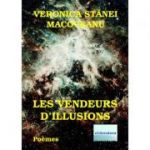 Les Vendeurs d'illusions - Veronica Stanei Macoveanu