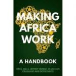 Making Africa Work - Greg Mills, Olusegun Obasanjo, Jeffrey Herbst, Dickie Davis