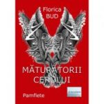 Maturatorii cerului - Florica Bud