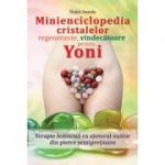 Minienciclopedia cristalelor regenerante, vindecatoare pentru yoni - Shakti Ananda