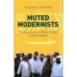 Muted Modernists - Madawi Al-Rasheed