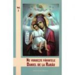 Ne vorbeste Parintele Daniel de la Rarau, volumul 2