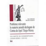Probleme relevante in materie penala dezlegate de Curtea de Apel Targu-Mures, cu note si comentarii. 2009 - Semestrul I 2010
