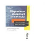 Raspunderea disciplinara a salariatului. Practica judiciara. Norme procedurale - Carmen-Georgiana Comsa, Petronela-Iulia Nitu