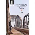 Tandru si rece - Felix Nicolau