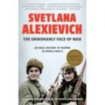 The Unwomanly Face of War - Svetlana Alexievich