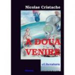 A doua venire - Nicolae Cristache