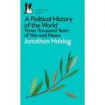 A Political History of the World. Three Thousand Years of War and Peace - Jonathan Holslag