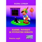 Basme, povesti si povestiri rimate - Elena Lupsan