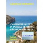 Candoare si exil in poezia si proza Sanzianei Batiste - Ladislau Daradici