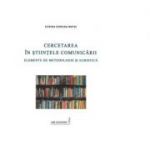 Cercetarea in stiintele comunicarii. Elemente de metodologie si euristica - Corina Sorana Matei