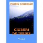 Cioburi de iubire - Florin Codleanu