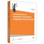 Clauzele abuzive si drepturile consumatorilor in legislatia Uniunii Europene - Andrei Pap