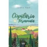 Copilaria fermecata - Ioana Trif