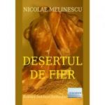 Desertul de fier - Nicolae Melinescu