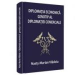 Diplomatia economica, genotip al diplomatiei comerciale - Nasty Marian Vladoiu