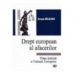 Drept european al afacerilor - Sergiu Deleanu