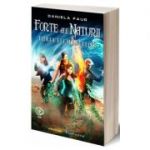 Forte ale Naturii - Volum 3 - Furia elementelor - Daniela Faur