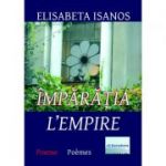 Imparatia. L'Empire - Elisabeta Isanos