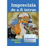 Imprecizia de a fi intrus - Alexandru Sfarlea