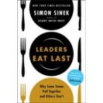 Leaders Eat Last. Why Some Teams Pull Together and Others Don't - Simon Sinek